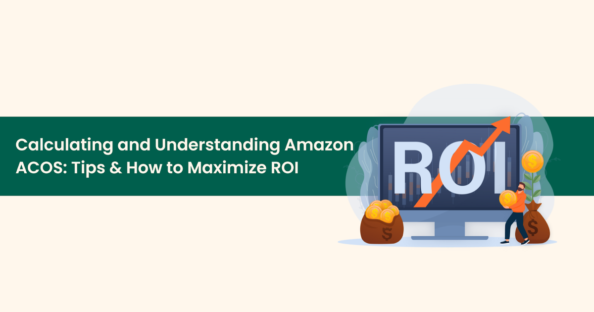 Calculating and Understanding Amazon ACOS: Tips and How to Maximize ROI ...